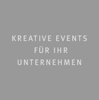 Kreative Events  für Ihr  Unternehmen