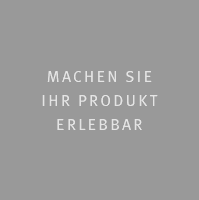 Machen sie  Ihr Produkt  erlebbar