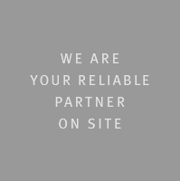 We are  your reliable  partner  on site