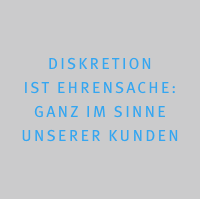 Diskretion ist Ehrensache: Ganz im Sinne  unserer Kunden