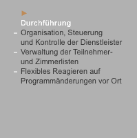  	► 	Durchführung –	Organisation, Steuerung  	und Kontrolle der