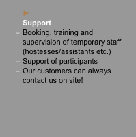  	► 	Support –	Booking, training and  	supervision of temporary